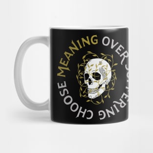 Meaning Over Suffering Mug